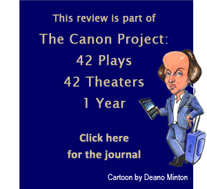 This review is part of The Canon Project: 38 Plays, 38 Theaters, 1 Year. Click here for the journal